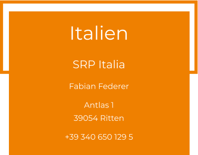Italien  SRP Italia Fabian Federer  Antlas 1 39054 Ritten  +39 340 650 129 5