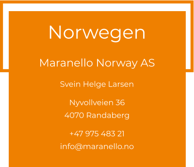 Norwegen  Maranello Norway AS Svein Helge Larsen  Nyvollveien 36 4070 Randaberg  +47 975 483 21 info@maranello.no