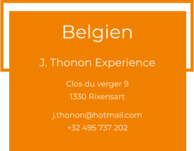 Belgien  J. Thonon Experience Clos du verger 9 1330 Rixensart  j.thonon@hotmail.com +32 495 737 202